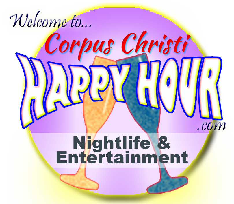 Corpus Christi Happy Hour, Nightlife & Entertainment Guide.